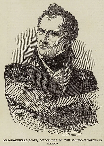 Major-General Scott, Commander of the American Forces in Mexico (engraving)