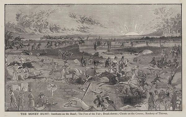 The Money Hunt: Incidents on the Road; The Fun of the Fair; Break-downs; Cheats on the Course; Rookery of Thieves (engraving)
