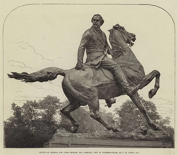 Statue of General Sir James Outram, for Calcutta, now in Waterloo-Place, by J H Foley, RA (engraving)