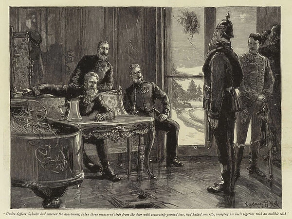 Under-Officer Schultz had entered the apartment, taken three measured steps from the door with accurately-pointed toes, had halted smartly, bringing his heels together with and audible click (engraving)
